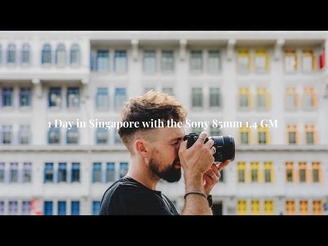 1 day in Singapore with the Sony 85mm 1.4 GM