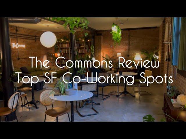 TOP SAN FRANCISCO CO-WORKING SPOTS (feat. THE COMMONS)