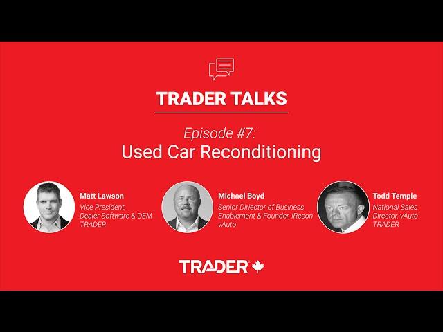 TRADER Talks: Used Car Reconditioning Process & Technology