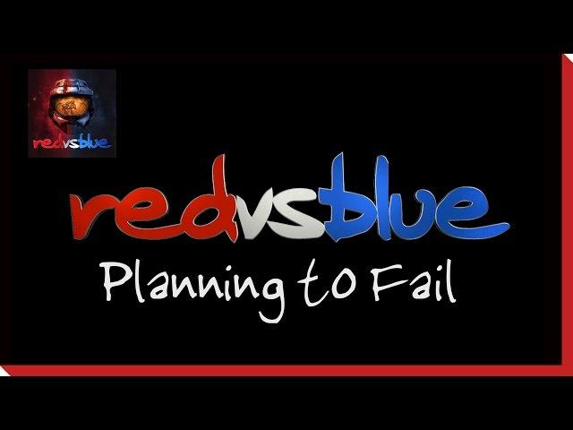 Season 5 - Planning to Fail PSA | Red vs. Blue