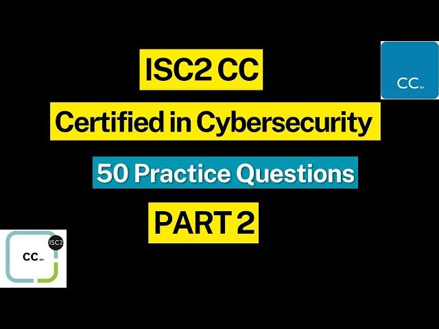 ISC2 Certified in Cybersecurity Exam Prep | 50 Practice Questions and Answers - Part 2