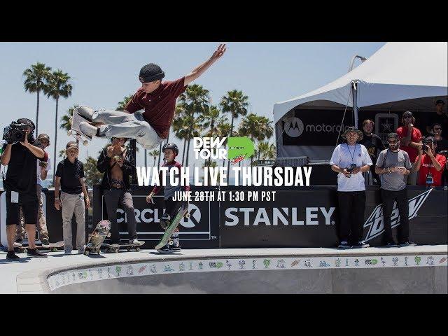 2018 Dew Tour Long Beach, Day 1: Am Park and Street Finals …