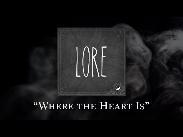 Lore: Where the Heart Is