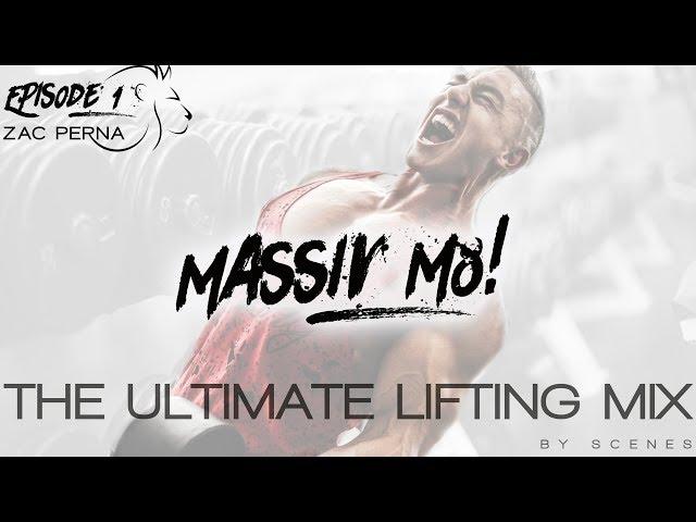 MASSIVM8 Episode 1 |The Ultimate Lifting Mix | Zac Perna -Mixed by Scenes