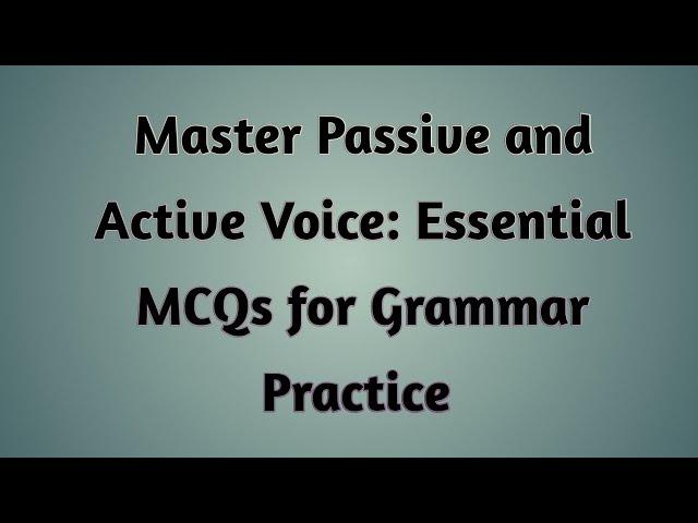 Master Passive and Active Voice: Essential MCQs for Grammar Practice | Knowledge Club