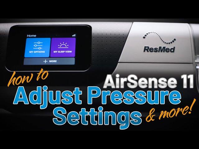 How to Adjust Pressure and Other Settings on the ResMed AirSense 11 (Air11)