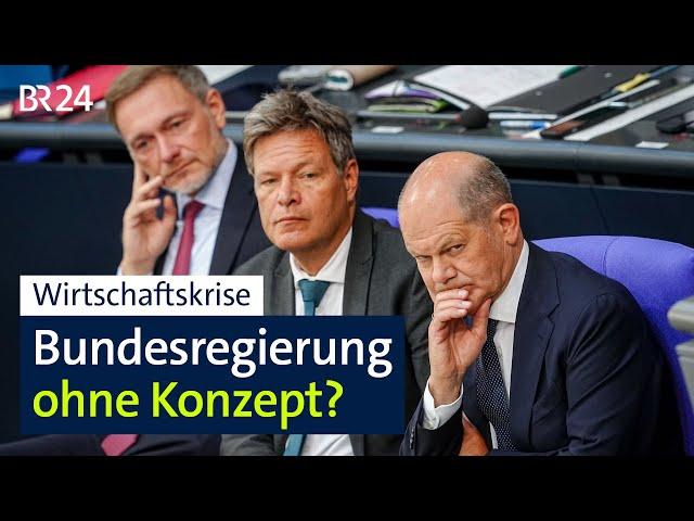 Wirtschaftskrise: Bundesregierung ohne Konzept? | BR24