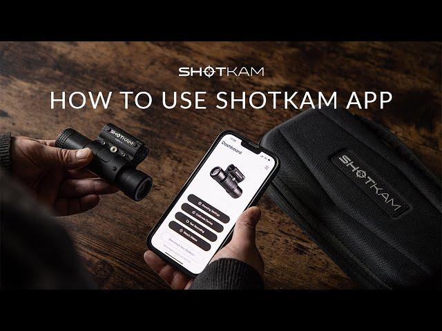 How to Use to the ShotKam App - by ShotKam