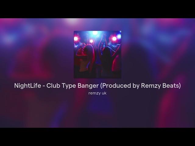 NightLife - Club Type Banger (Produced by Remzy Beats)