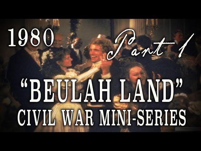 "Beulah Land" Mini-Series Part 1 (1980) Civil War Southern TV Drama