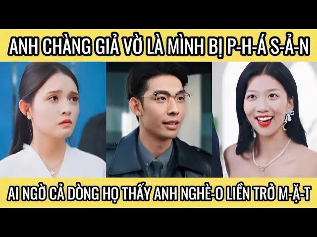 Anh chàng giả vờ là mình bị ph-á s-ản, ai ngờ cả dòng họ thấy vậy liền trở m-ặt