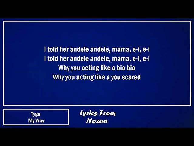 Tyga - My Way (Lyrics)