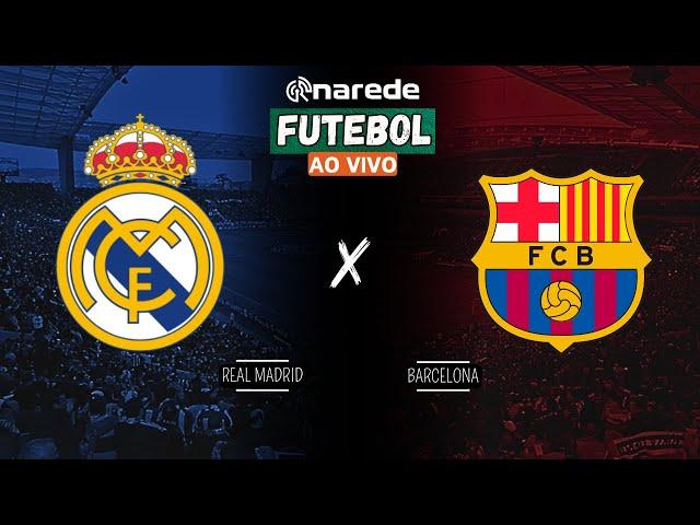 REAL MADRID X BARCELONA AO VIVO - TRANSMISSÃO LA LIGA 2024/25