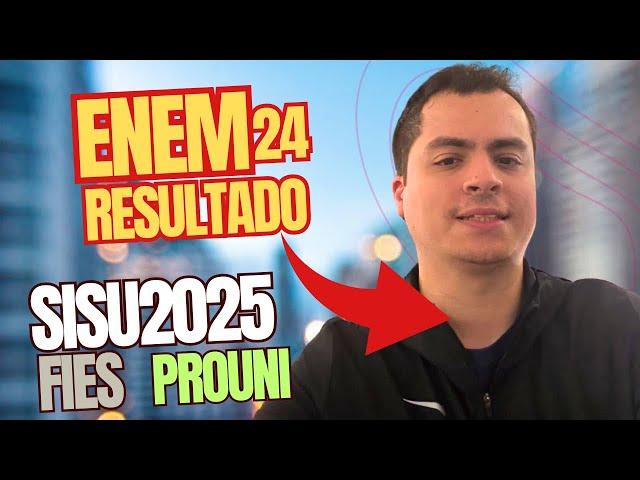 ENEM 2024: Resultado da Prova, SISU 2025, ProUni e FIES