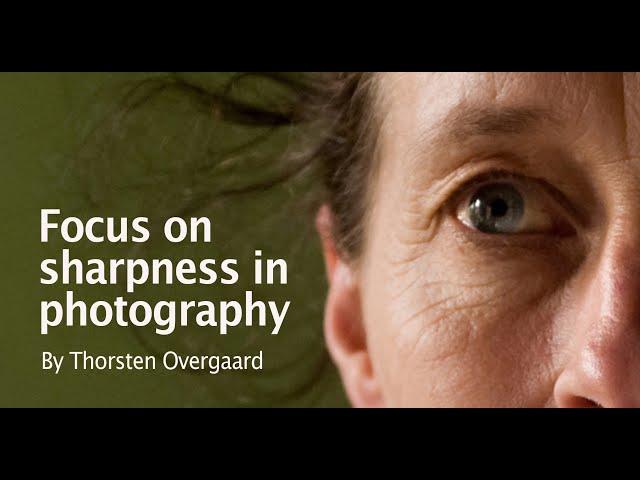 How to focus your camera to get sharper pictures? By Leica photographer Thorsten Overgaard