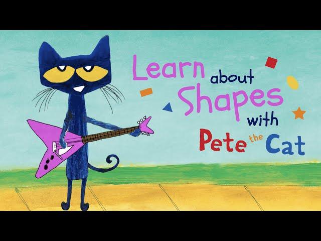 Learn about Shapes with Pete the Cat!