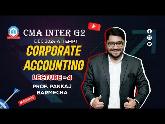 CMA Inter G2 | Dec 2024 | Online Lectures | Corp Accounting | Lecture 4 | By Prof. Pankaj Barcmecha