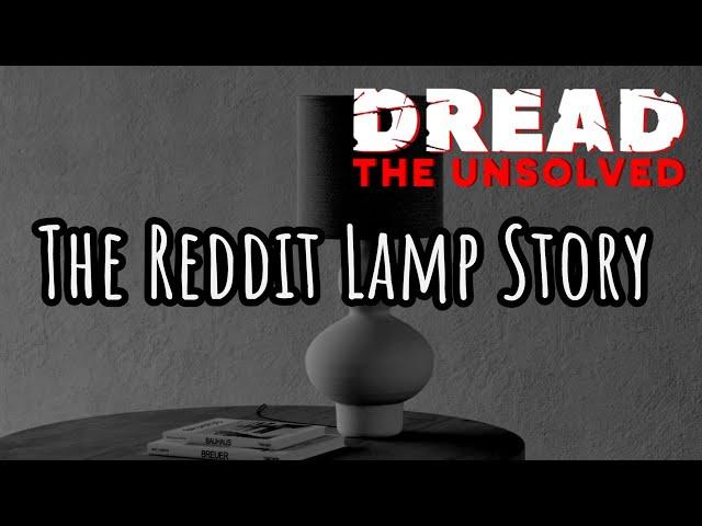 DREAD: The Unsolved - The Reddit Lamp Story - S4 E14