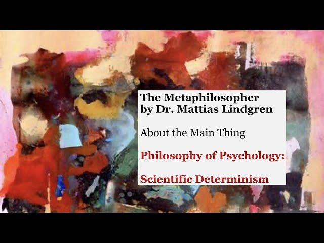 Philosophy of Psychology: Part 1. Scientific Determinism