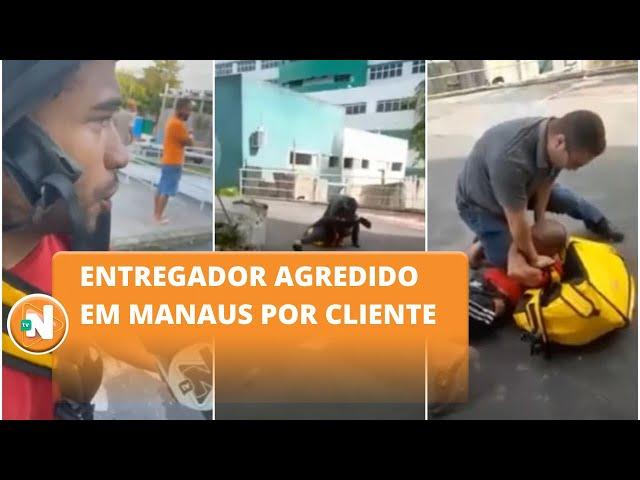 Entregador agredido por cliente em Manaus diz que não se sentiu amparado: 'saí como injustiçado'