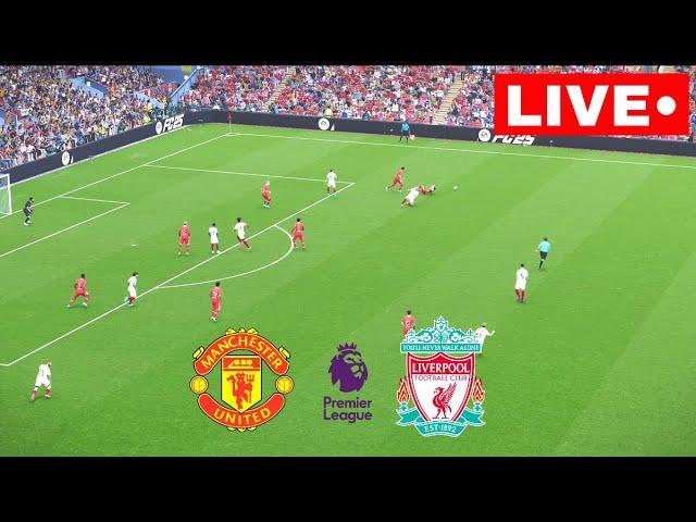 LIVE : Manchester united vs Liverpool | Premier League 2024/25 | Live Stream