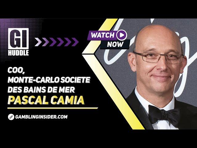 GI Huddle Interviews #095: Pascal Camia, COO - Monte-Carlo Societe des Bains de Mer