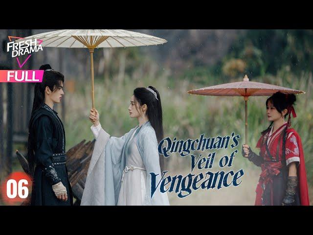 【Multi-sub】Qingchuan's Veil of Vengeance EP06 | Guo Xiao Ting, Zhou Li Jie | 青川入梦 | Fresh Drama