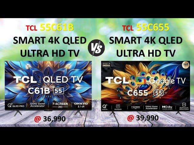 TCL 55C655 vs 55C61B Which One is REALLY Worth Your Money?