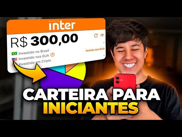 CARTEIRA DE INVESTIMENTOS 300 REAIS POR MÊS DO ZERO!