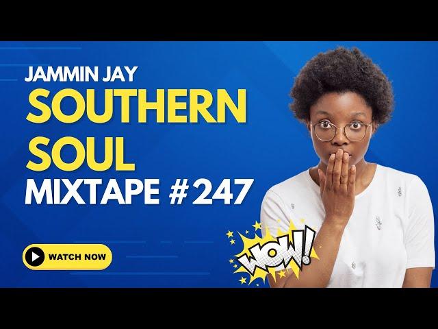 Southern Soul Mixtape #247