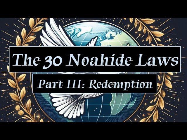 The 30 Noahide Laws, Part 3: Redemption