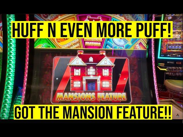 MANSION BONUS!! HUFF N EVEN MORE PUFF SLOT!