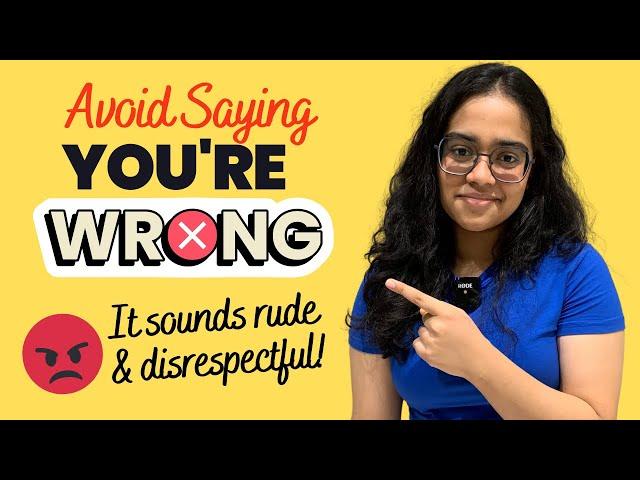 Avoid Saying - You're Wrong  | Try These Polite English Phrases | English Speaking Practice Ananya