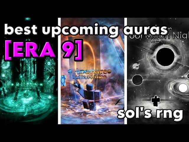 INSANE Best Upcoming Auras in Era 9 | Sol's RNG