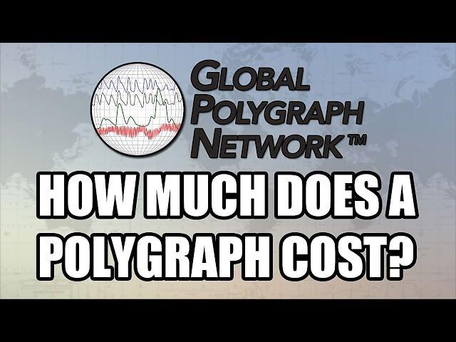 Cost of a Polygraph (Lie Detector), Global Polygraph Network