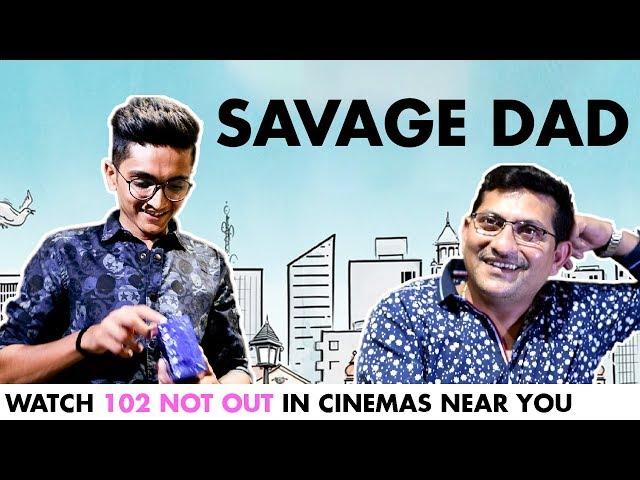 SAVAGE DAD | DUDE SERIOUSLY FT. 102 NOT OUT