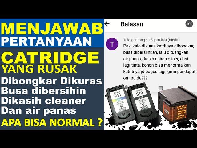 APAKAH CATRIDGE YANG RUSAK BISA DIBENERIN DENGAN CARA DIBONGKAR DAN DIKASIH AIR PANAS ....?