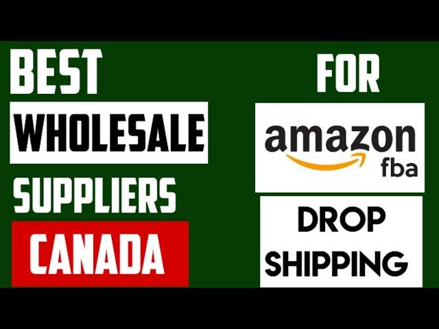 Best Suppliers for Amazon FBA and Dropshipping in Canada