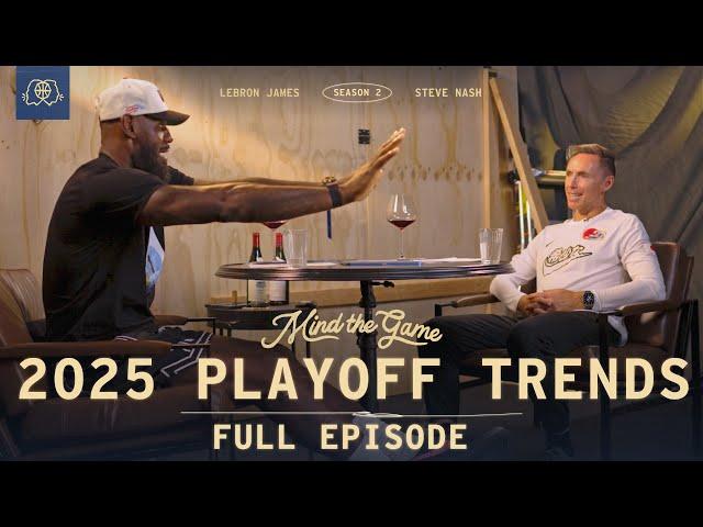 Playoff Trends: Physicality, Crazy Comebacks, and More | LeBron James & Steve Nash | MIND THE GAME
