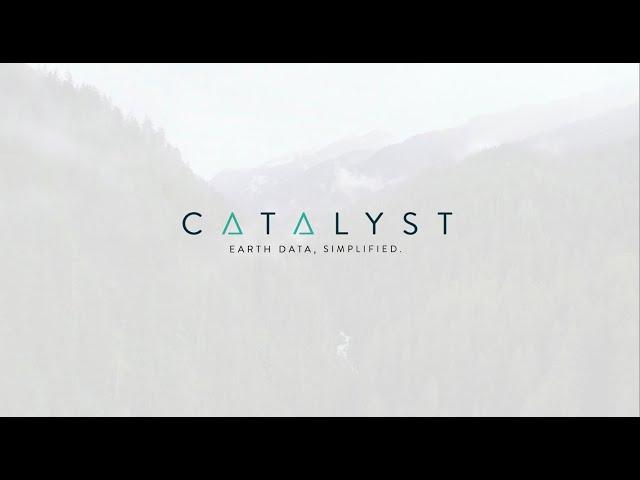 CATALYST - Earth Data, Simplified.