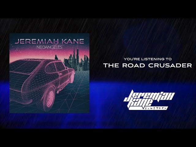 JEREMIAH KANE - THE ROAD CRUSADER (Official Audio Stream)
