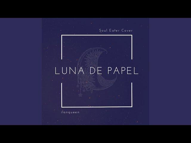 Luna de Papel (Paper Moon) 「ilonqueen」