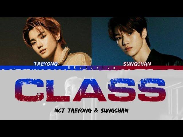 NCT Taeyong & Sungchan - Class (Color Coded Lyrics Han|Rom|Eng)