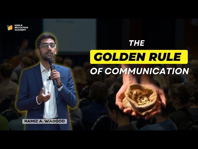 The Golden Rule of Communication | Ramiz A. Wadood