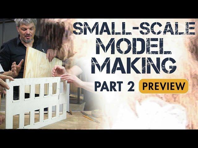 Building Minatures - Small-Scale Model Making - Part 2 - PREVIEW