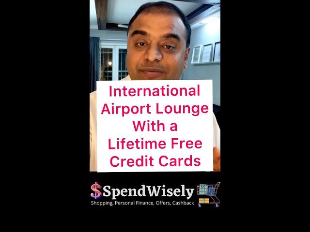 International Airport Lounge Access with Credit Card | Lifetime Free Credit Card 2022 | Free Lounge