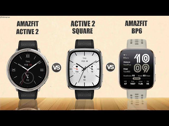 Amazfit Active 2 vs Amazfit Active 2 Square vs Amazfit BP 6 || Full Comparison