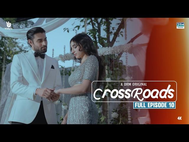 Crossroads | Last Episode | Full Episode | Khushhal Khan | Mamya Shahjaffar | 4K