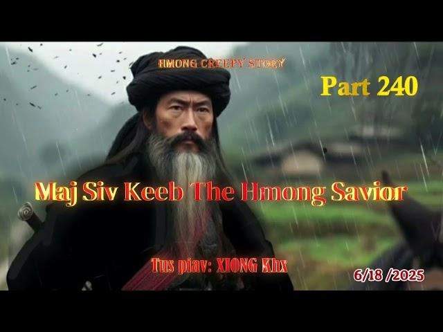 Maj Siv Keeb the Hmong Savior (Part 240) 6/18/2025