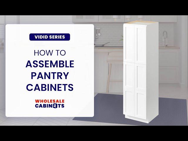 Vivid Series - How to Assemble Pantry Cabinets